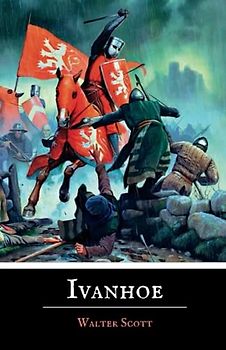 Ivanhoe: The Original 1819 Historical Novel by Walter Scott (Annotated)