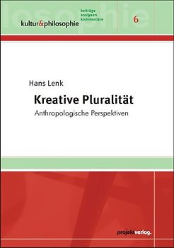 Kreative Pluralität. Anthropologische Perspektiven