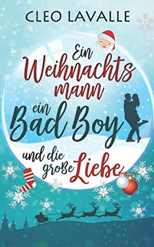 Ein Weihnachtsmann, ein Bad Boy und die große Liebe