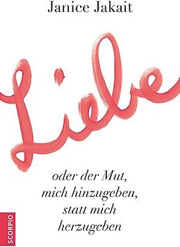 Liebe oder der Mut, mich hinzugeben, statt mich herzugeben