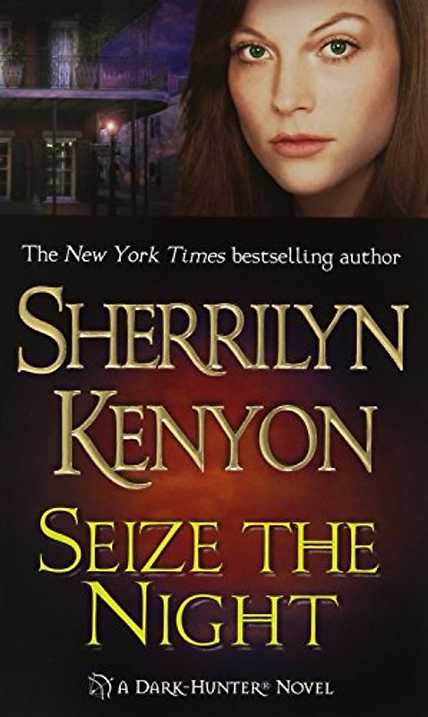 Seize the Night: A Dark-Hunter Novel (Dark-Hunter Novels) - Sherrilyn Kenyon