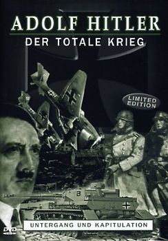 Adolf Hitler - Der totale Krieg, Teil 3: Untergang und Kapitulation DVD
