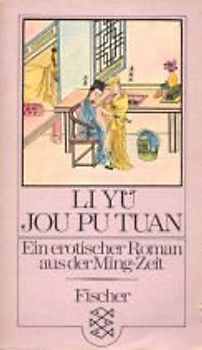 Jou Pu Tuan. Ein erotischer Roman aus der Ming-Zeit