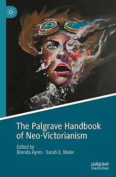 The Palgrave Handbook of Neo-Victorianism
