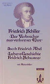 Der Verbrecher aus verlorener Ehre. - Abel, Jacob F: Lebens-Geschichte Fridrich Schwans
