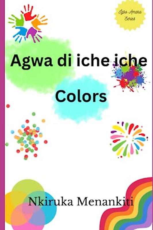 Colors in Igbo: Agwa di iche iche (Igbo Amaka Series)