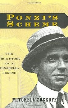 Ponzi's Scheme: The True Story of a Financial Legend