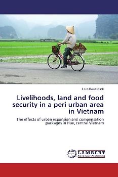 Livelihoods, land and food security in a peri urban area in Vietnam
