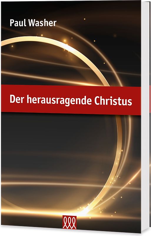 Der herausragende Christus