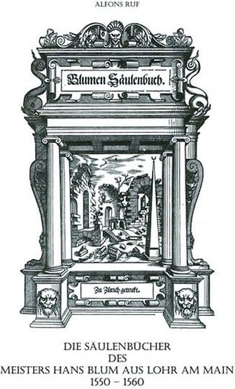Die Säulenbücher des Meisters Hans Blum aus Lohr am Main 1550-1560