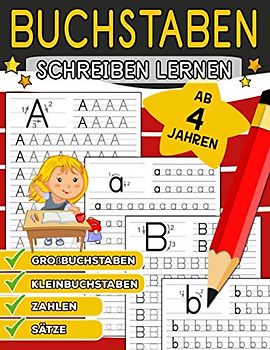 Buchstaben Schreiben Lernen: Buchstaben Und Zahlen Schreiben Lernen Alphabet Lernen für Kinder ab 4 Jahren (Vorschule + 1. Klasse)