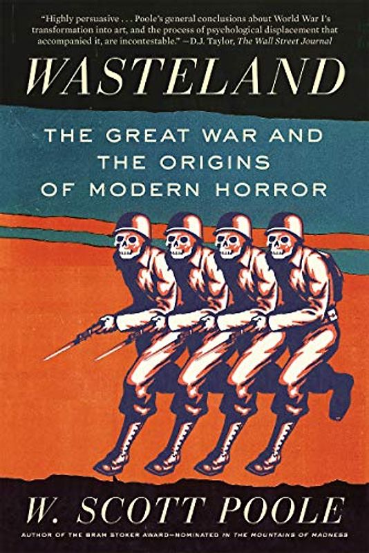 Wasteland: The Great War and the Origins of Modern Horror