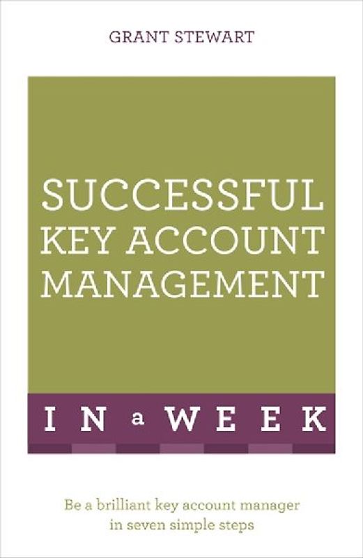 Successful Key Account Management In A Week