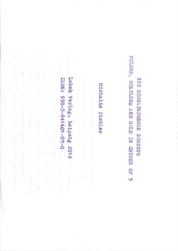 Michalis Pichler: 555 Schnapspresse Sonnets. Folded, stapled and sold in chunks of 5