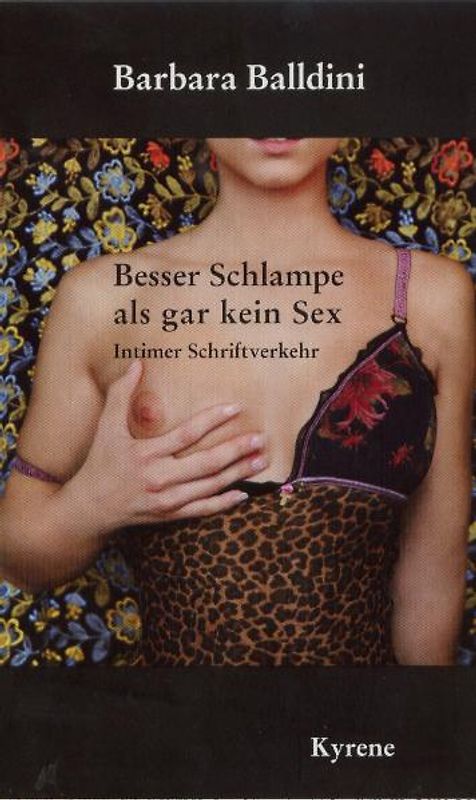 Besser Schlampe als gar kein Sex. Intimer Schriftverkehr