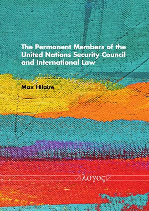 The Permanent Members of the United Nations Security Council and International Law