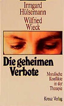 Die geheimen Verbote. Moralische Konflikte in der Therapie