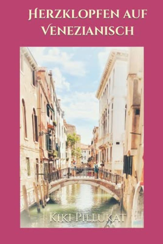 Herzklopfen auf Venezianisch (Venezianische Liebe, Band 1)