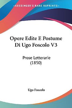 Opere Edite E Postume Di Ugo Foscolo V3