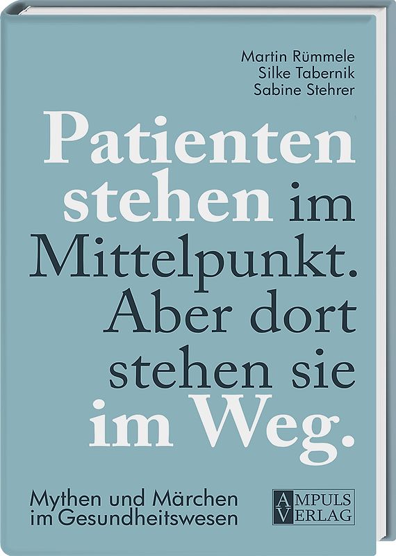 Patienten stehen im Mittelpunkt. Aber dort stehen sie im Weg.