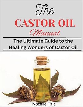 The Castor Oil Manual