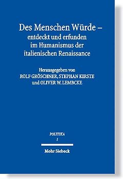 Des Menschen Würde - entdeckt und erfunden im Humanismus der italienischen Renaissance