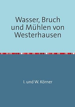 Wasser, Bruch und Mühlen von Westerhausen