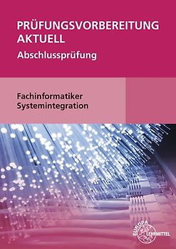 Prüfungsvorbereitung aktuell - Fachinformatiker Systemintegration