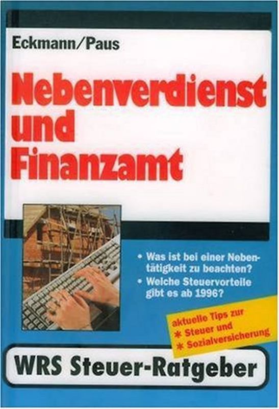 Nebenverdienst und Finanzamt. Was ist bei einer Nebentätigkeit zu beachten? Welche Steuervorteile gibt es?