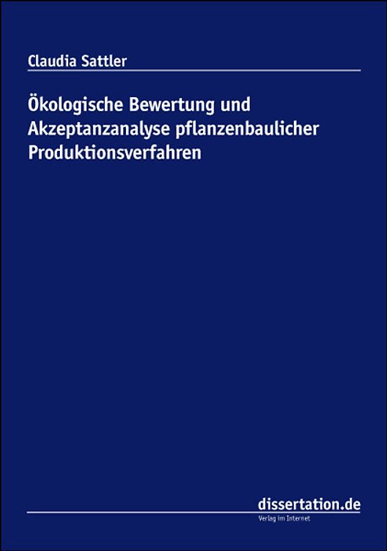Ökologische Bewertung und Akzeptanzanalyse pflanzenbaulicher Produktionsverfahren