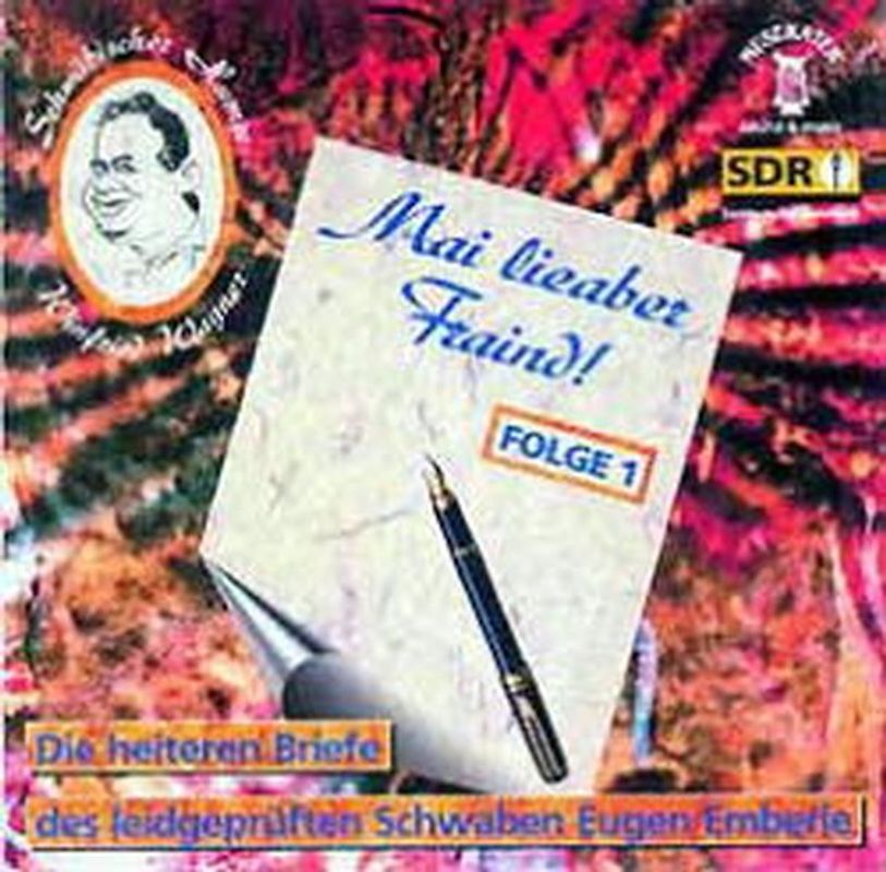 Mai lieaber Fraind!. Die heiteren Briefe des leidgeprüften Schwaben Eugen Emberle. Folge 1. CD