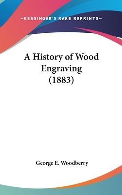 A History Of Wood Engraving (1883)