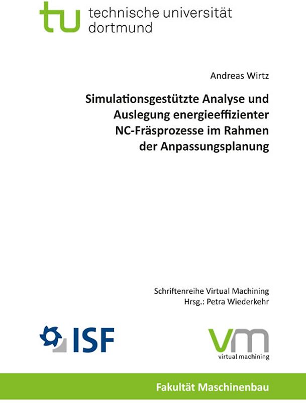 Simulationsgestützte Analyse und Auslegung energieeffizienter NC-Fräsprozesse im Rahmen der Anpassungsplanung