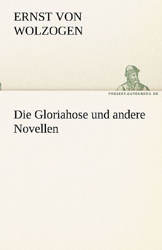 Die Gloriahose und andere Novellen
