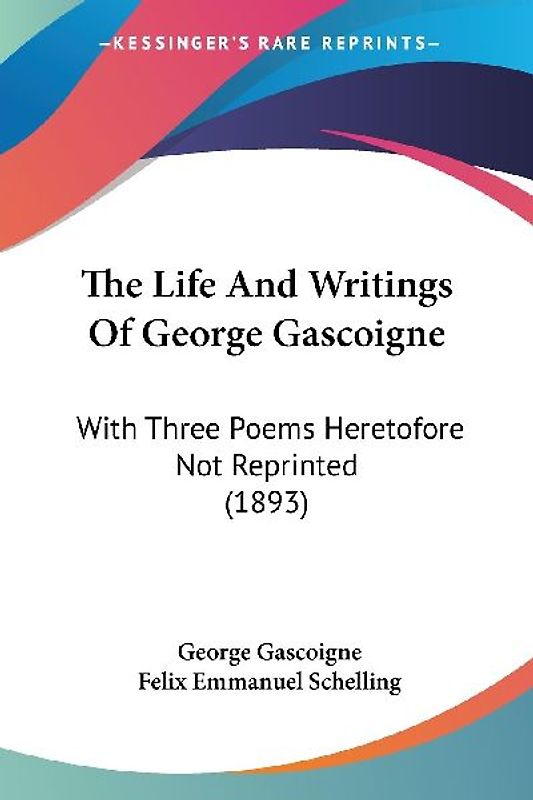 The Life And Writings Of George Gascoigne