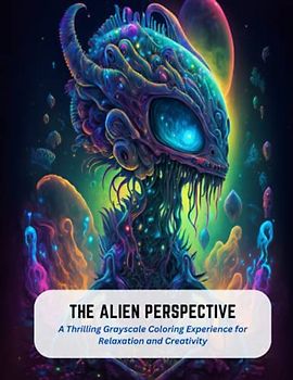 The Alien Perspective: A Thrilling Grayscale Coloring Experience for Relaxation and Creativity