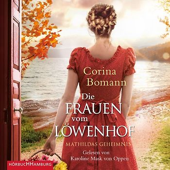 Die Frauen vom Löwenhof – Mathildas Geheimnis (Die Löwenhof-Saga 2)