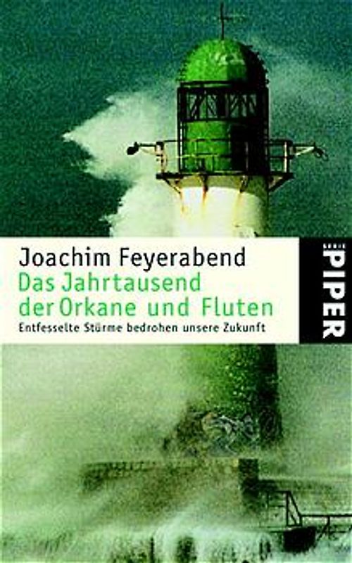 Das Jahrtausend der Orkane und Fluten. Entfesselte Stürme bedrohen unsere Zukunft
