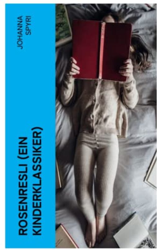 Rosenresli (Ein Kinderklassiker)