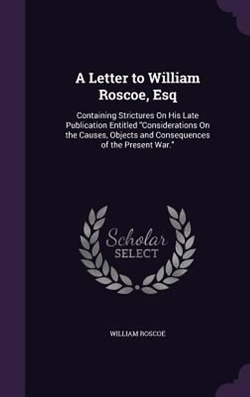 A Letter to William Roscoe, Esq