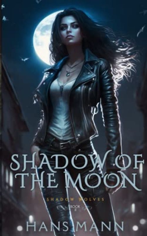 Shadow of the Moon: an Urban Fantasy Novel (Shadow Wolves, Band 2)