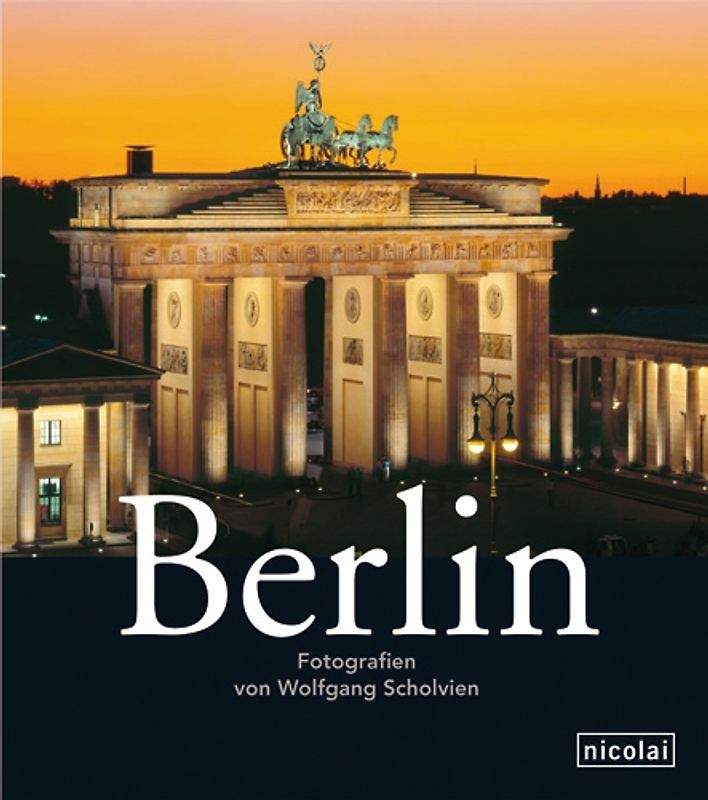 Berlin. Fotografien von Wolfgang Scholvien
