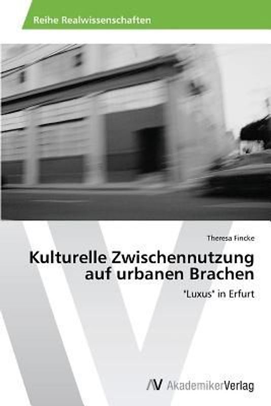 Kulturelle Zwischennutzung auf urbanen Brachen