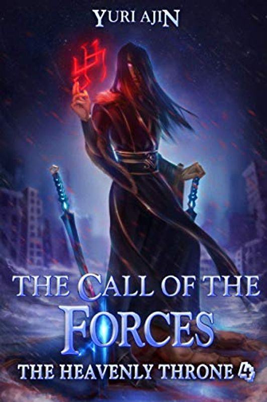 The Call of the Forces (The Heavenly Throne 4): A LitRPG Wuxia Series