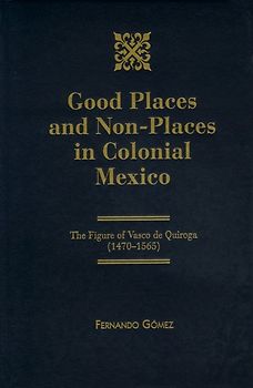 Good Places and Non-Places in Colonial Mexico