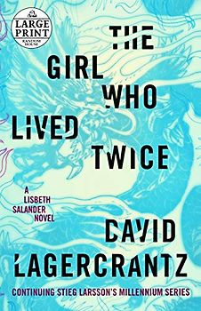 The Girl Who Lived Twice (Millennium Series)