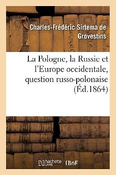 La Pologne, La Russie Et l'Europe Occidentale, Question Russo-Polonaise