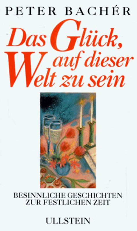 Das Glück, auf dieser Welt zu sein