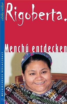 Rigoberta. Menchú entdecken