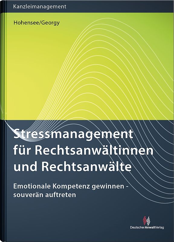 Stressmanagement für Rechtsanwältinnen und Rechtsanwälte